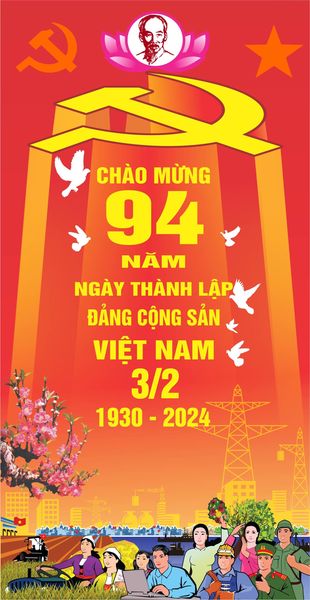 NHIỆT LIỆT CHÀO MỪNG KỶ NIỆM 94 NĂM NGÀY THÀNH LẬP ĐẢNG CỘNG SẢN VIỆT NĂM (03/02/1930-03/02/2024)