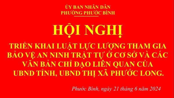 HỘI NGHỊ TRIỂN KHAI LUẬT LỰC LƯỢNG THAM GIA BẢO VỆ AN NINH, TRẬT TỰ Ở CƠ SỞ VÀ CÁC VĂN BẢN CÓ LIÊN QUAN.